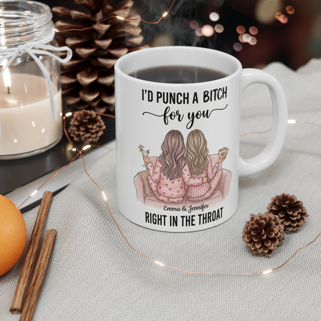 Friendship Mug — "I'd Punch a Bitch for You" Funny Best Friend Coffee Cup (Personalizable Names)