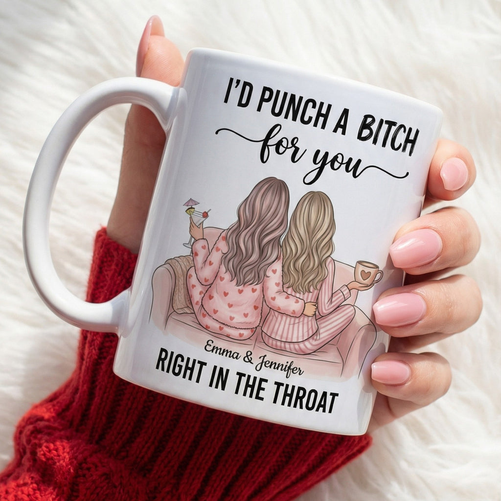 Friendship Mug — "I'd Punch a Bitch for You" Funny Best Friend Coffee Cup (Personalizable Names)