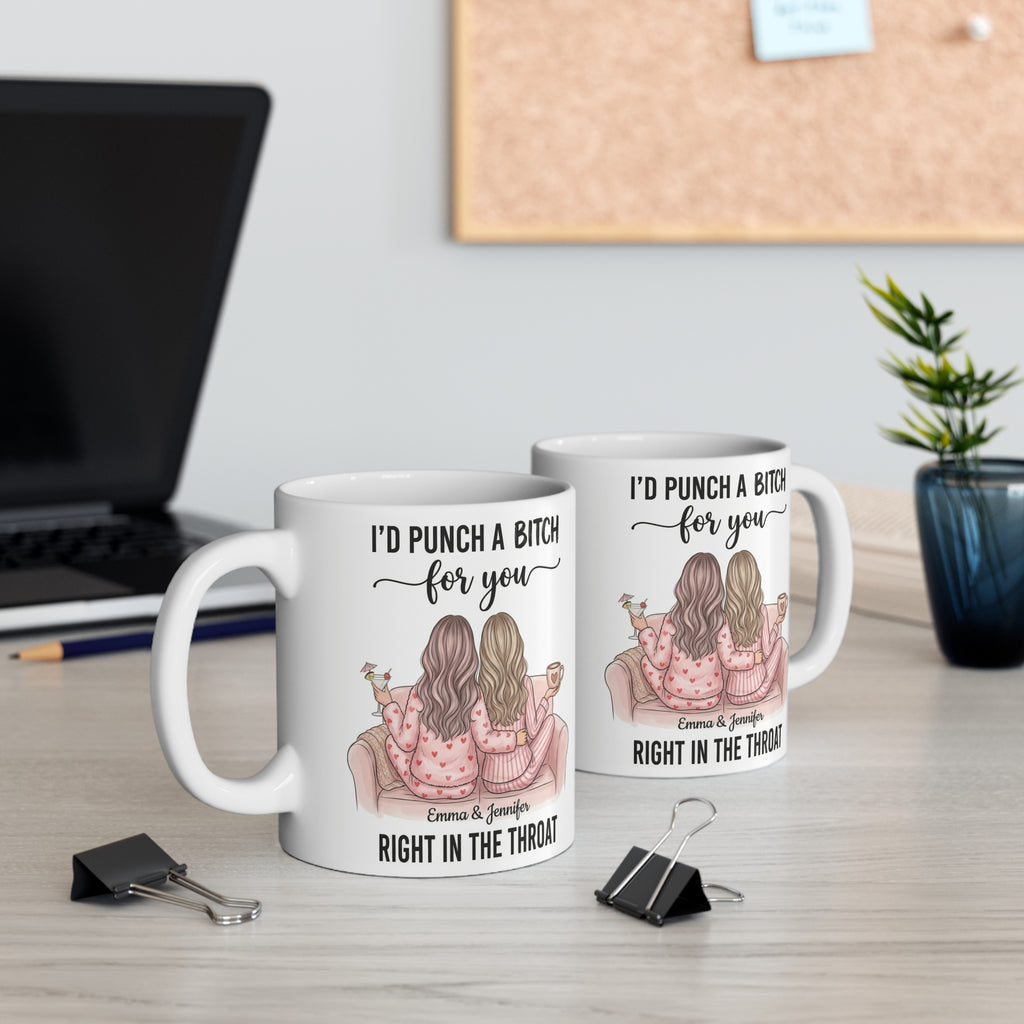 Friendship Mug — "I'd Punch a Bitch for You" Funny Best Friend Coffee Cup (Personalizable Names)