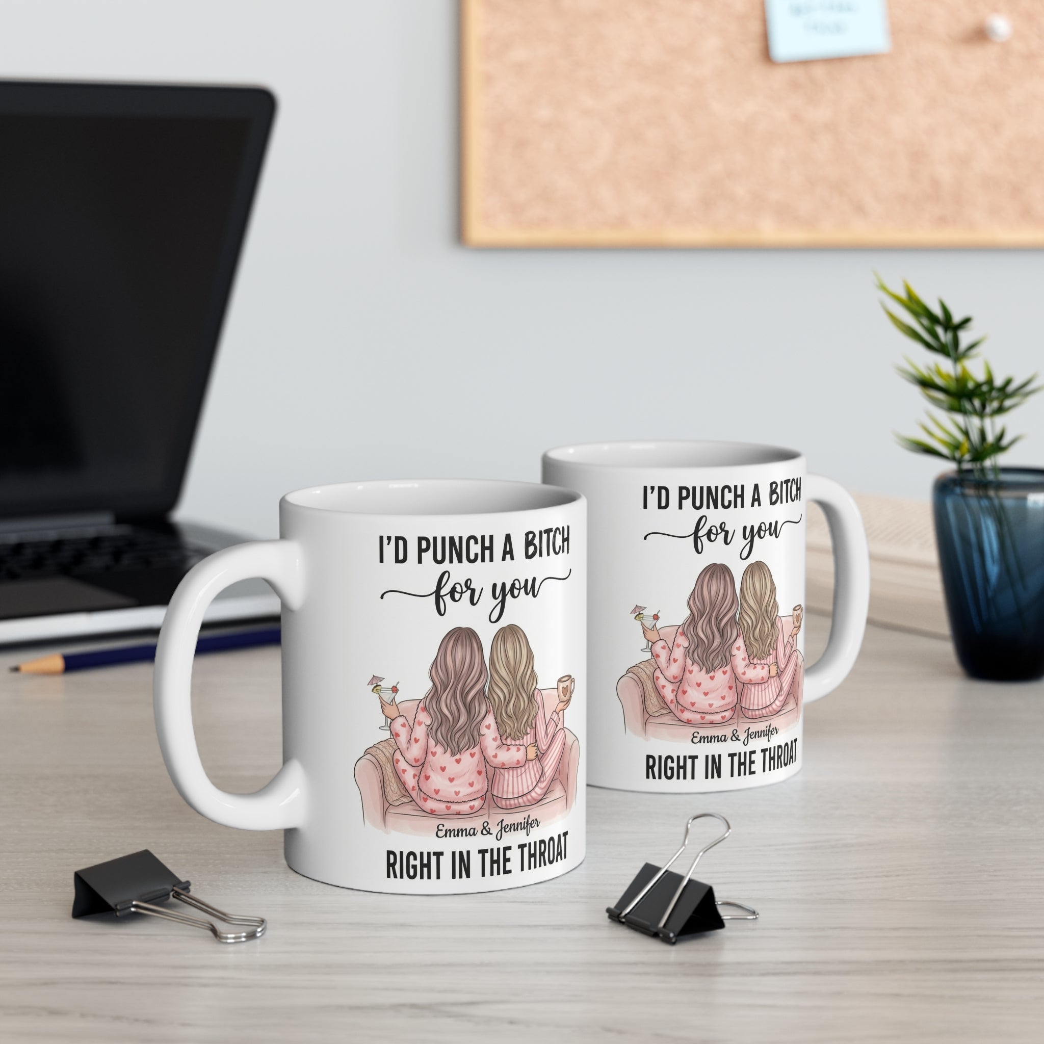 Friendship Mug — "I'd Punch a Bitch for You" Funny Best Friend Coffee Cup (Personalizable Names)